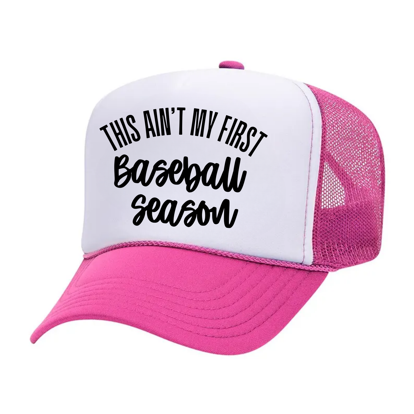 This Ain’t My First Baseball Season Trucker Hat - Baseball Trucker Hat
