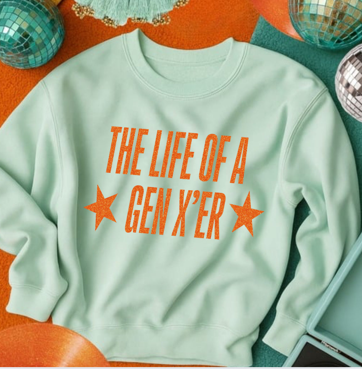 GEN X’ER LIFE sweatshirt
