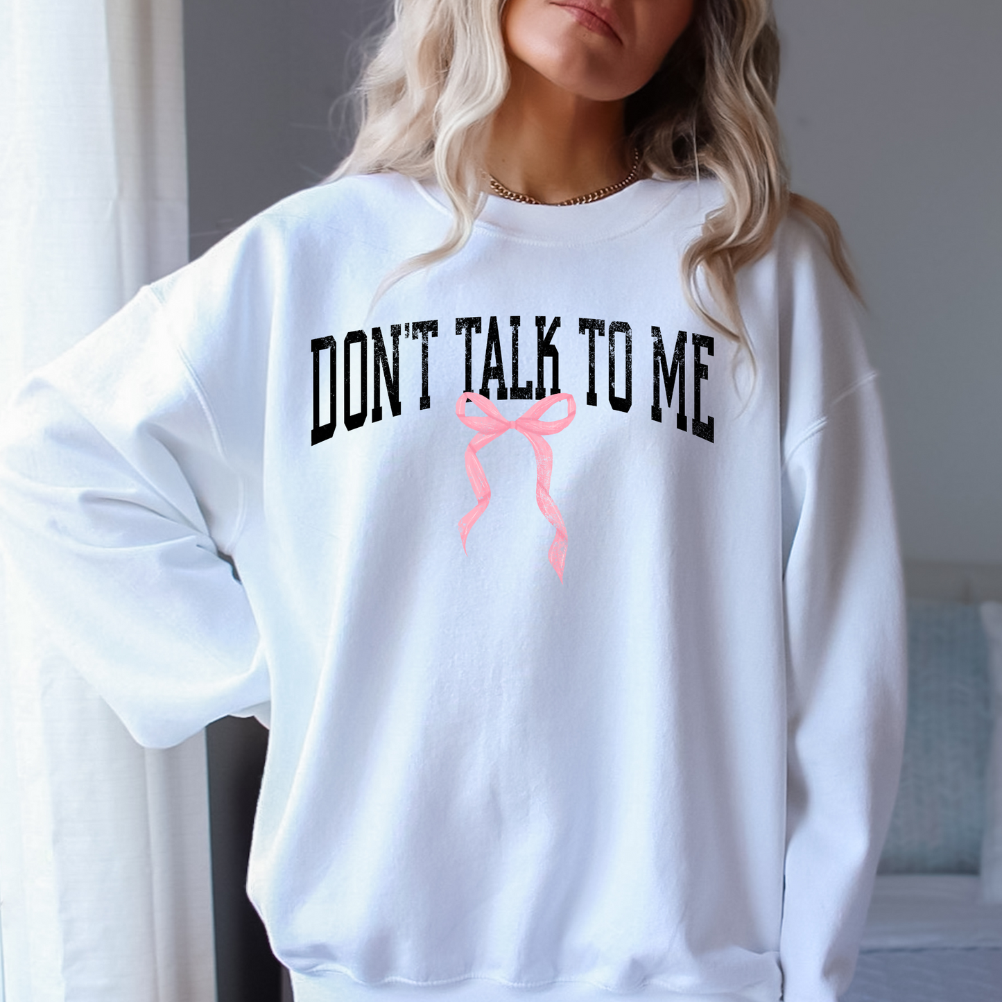 Don't Talk To Me Crewneck Sweatshirt