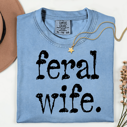 Feral Wife Shirt