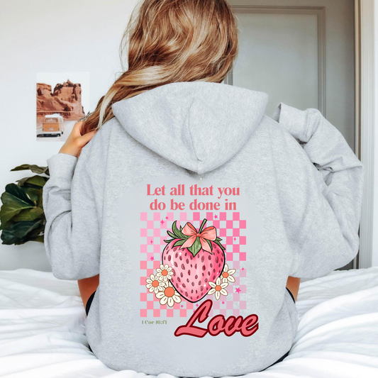 Let All That You Do Be Done in Love Hoodie