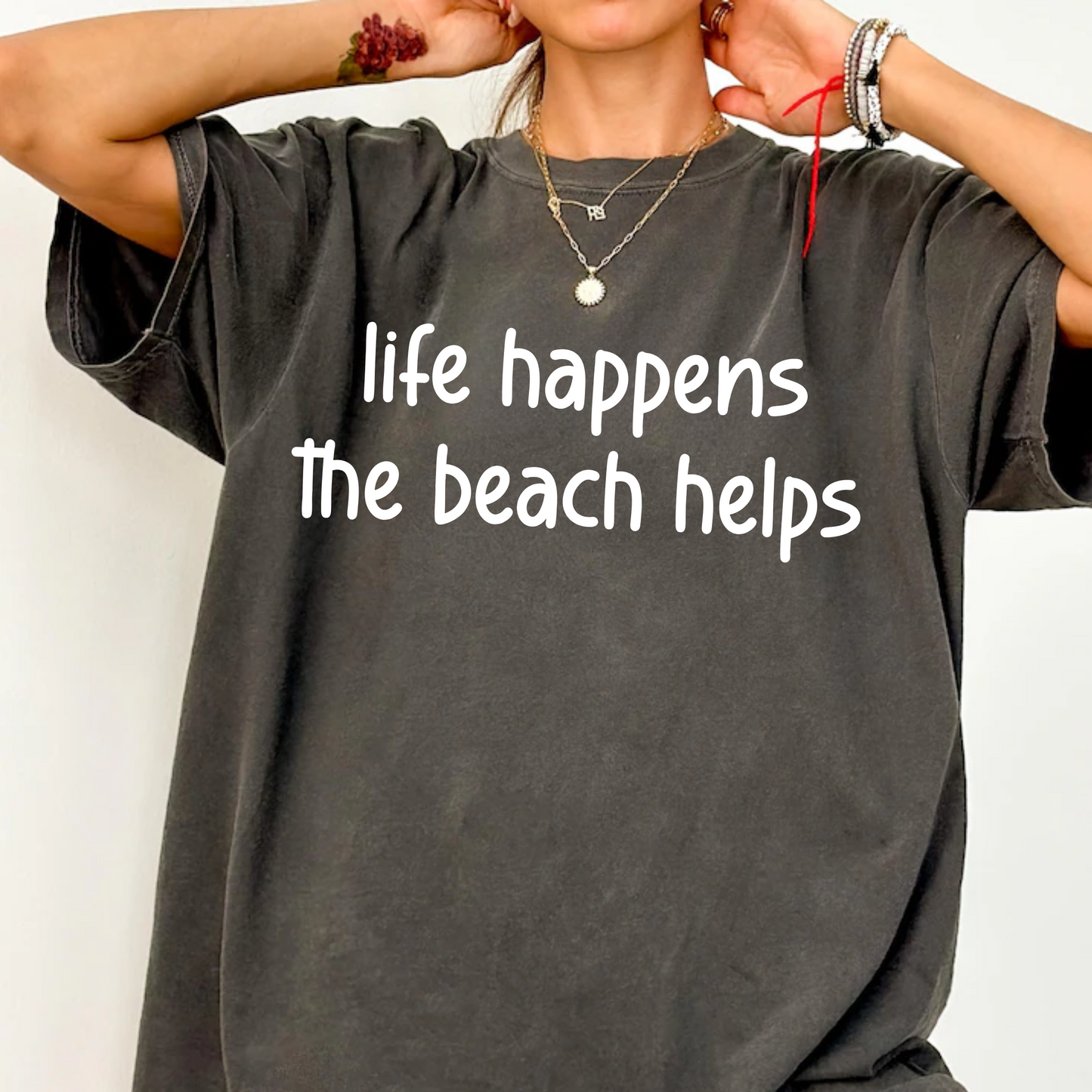 Life happens the beach helps