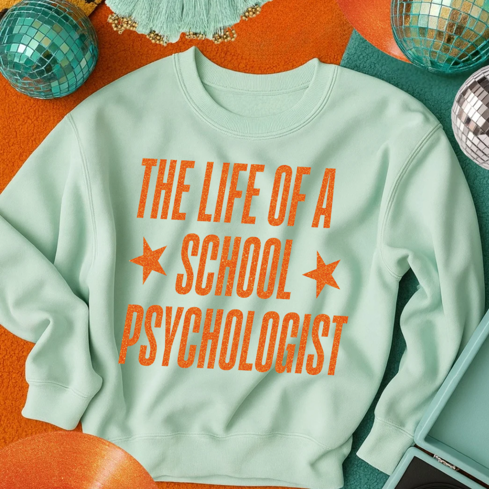 SCHOOL PSYCHOLOGIST LIFE sweatshirt
