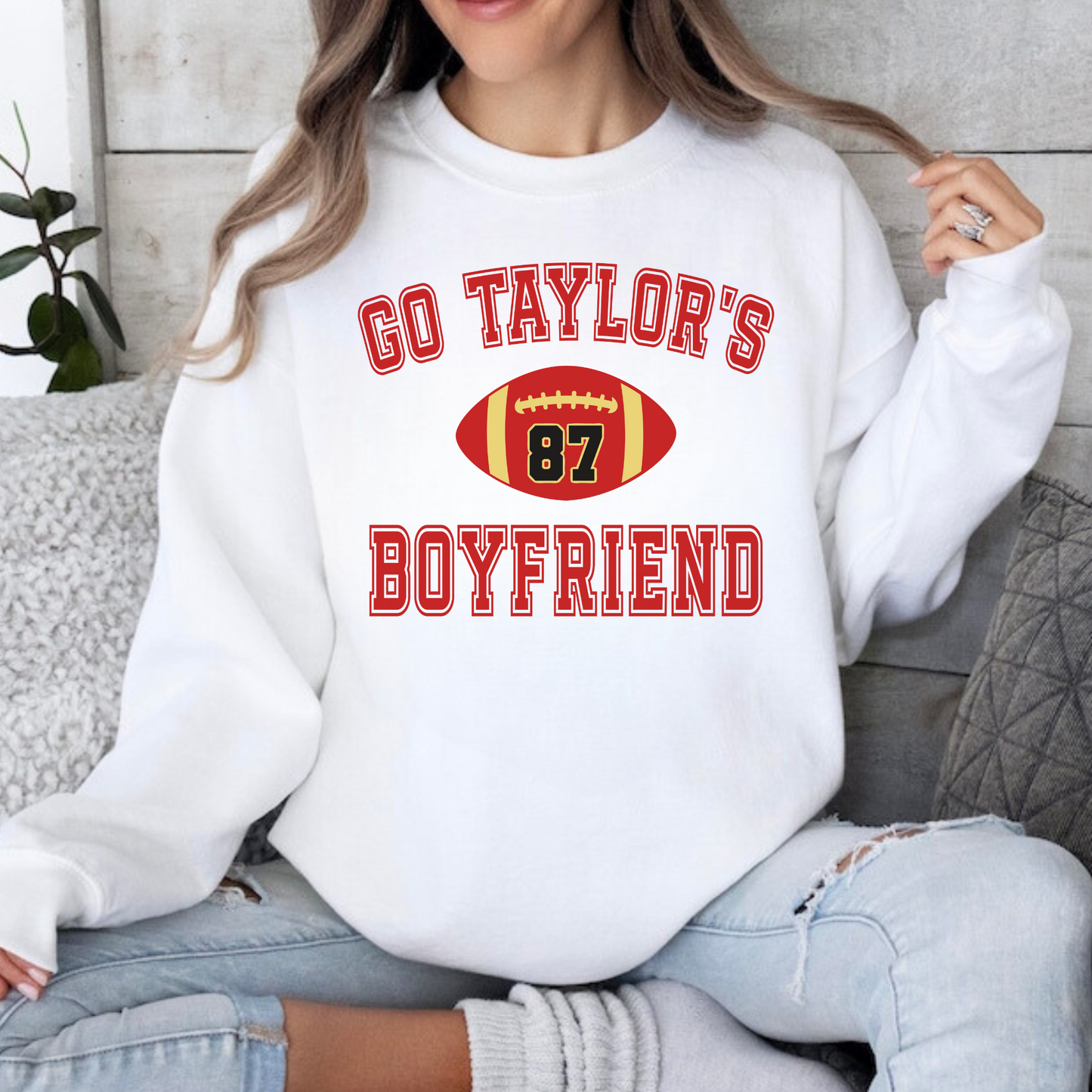 Go Taylor's Boyfriend Sweatshirt
