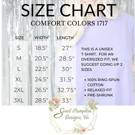 Comfort Colors 1717 Size Chart. This is for a unisex t-shirt, for an oversized for we suggest going up 2 sizes. T-shirts are 100% ring spun cotton, relaxed fit and preshrunk.