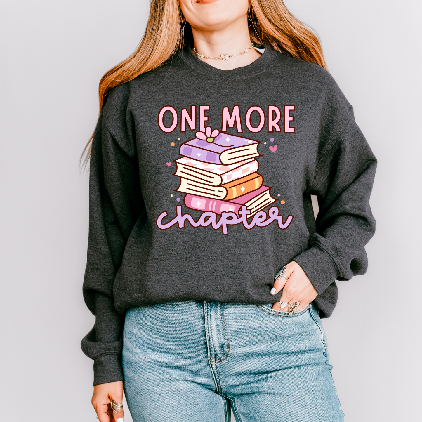 One More Chapter | Book Lover Crewneck Sweatshirt
