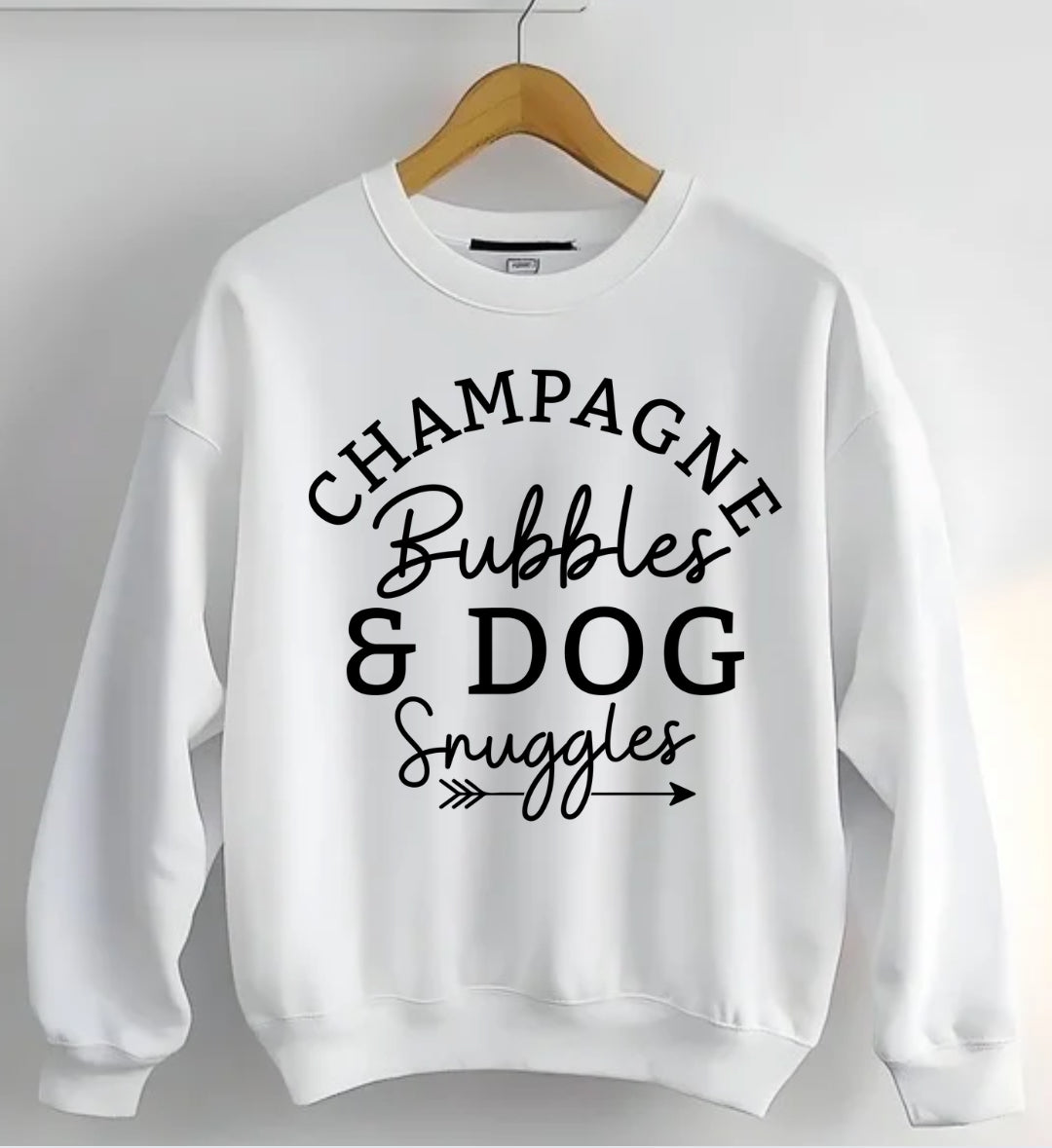 Champagne Bubbles & Dog Snuggles  | Funny Dog Lover Sweatshirt