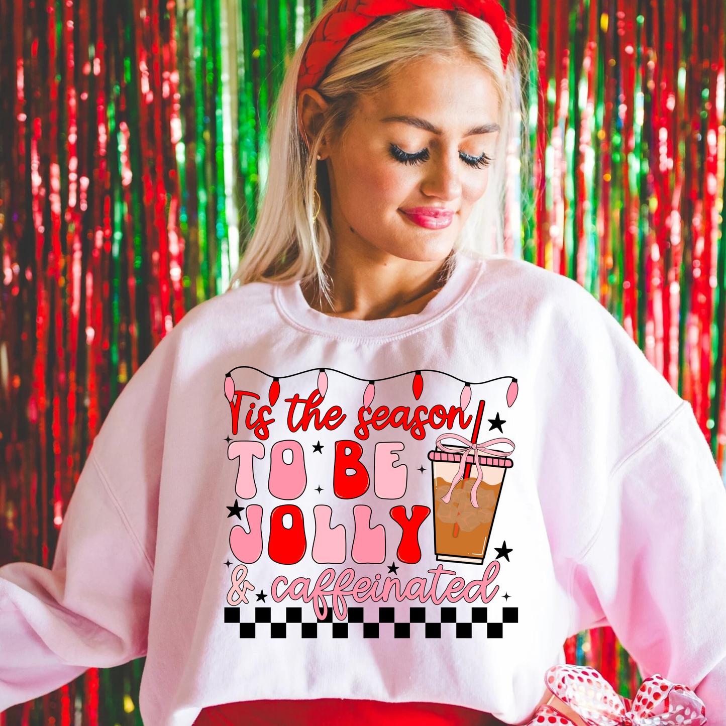 ’Tis the Season to Be Jolly and Caffeinated Christmas Sweatshirt