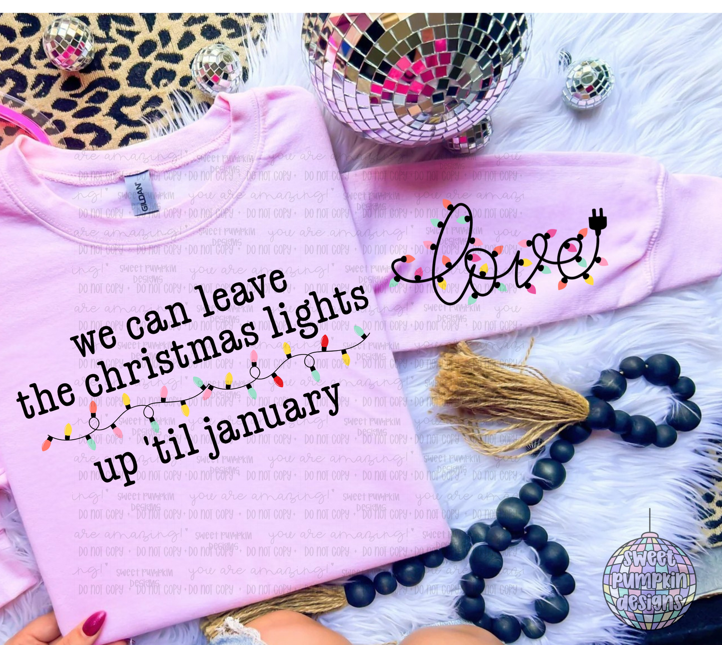 WE CAN LEAVE THE CHRISTMAS LIGHTS SWEATSHIRT W/ SLEEVE DESIGN