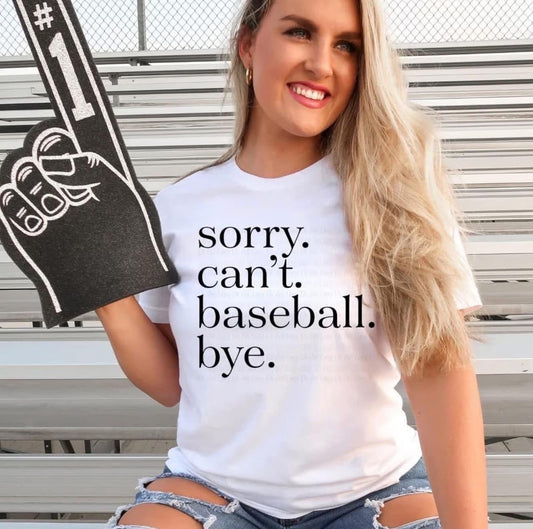 Sorry Can’t Baseball Bye