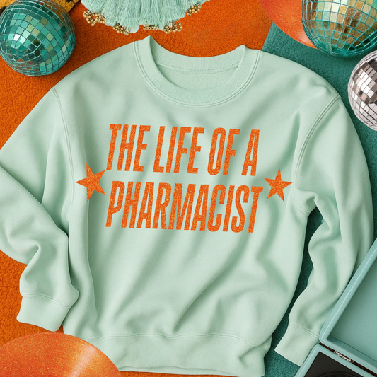 PHARMACIST LIFE sweatshirt