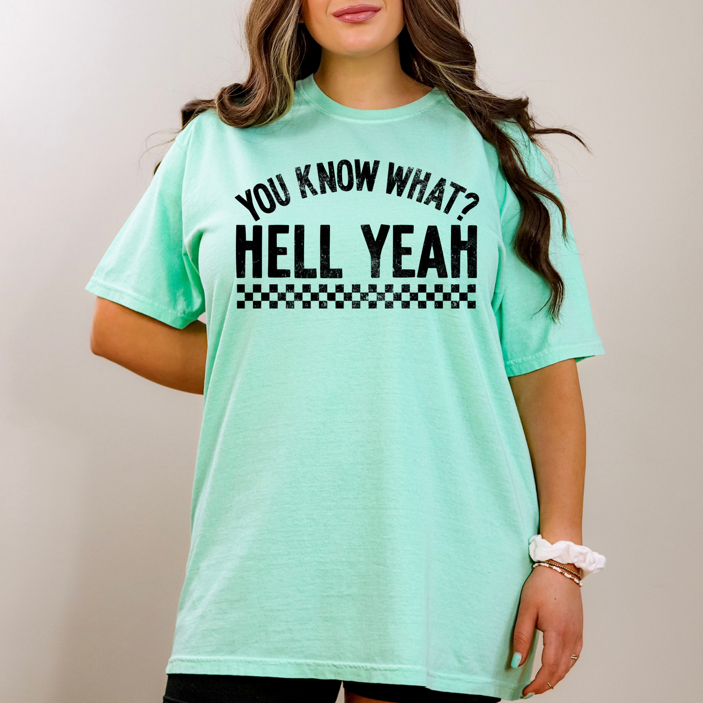 You Know What? Hell Yeah Shirt
