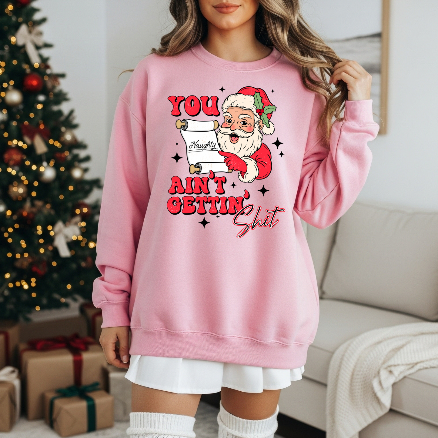 YOU AIN’T GETTING SH!T CHRISTMAS CREWNECK SWEATSHIRT