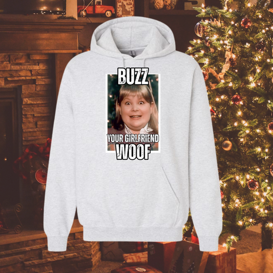Buzz your girlfriend Woof Hoodie for Adults & Youth