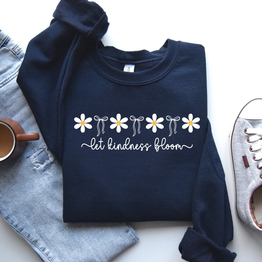 Let Kindness Bloom Sweatshirt | Positive Message Crewneck | Cute Floral Inspirational Sweater