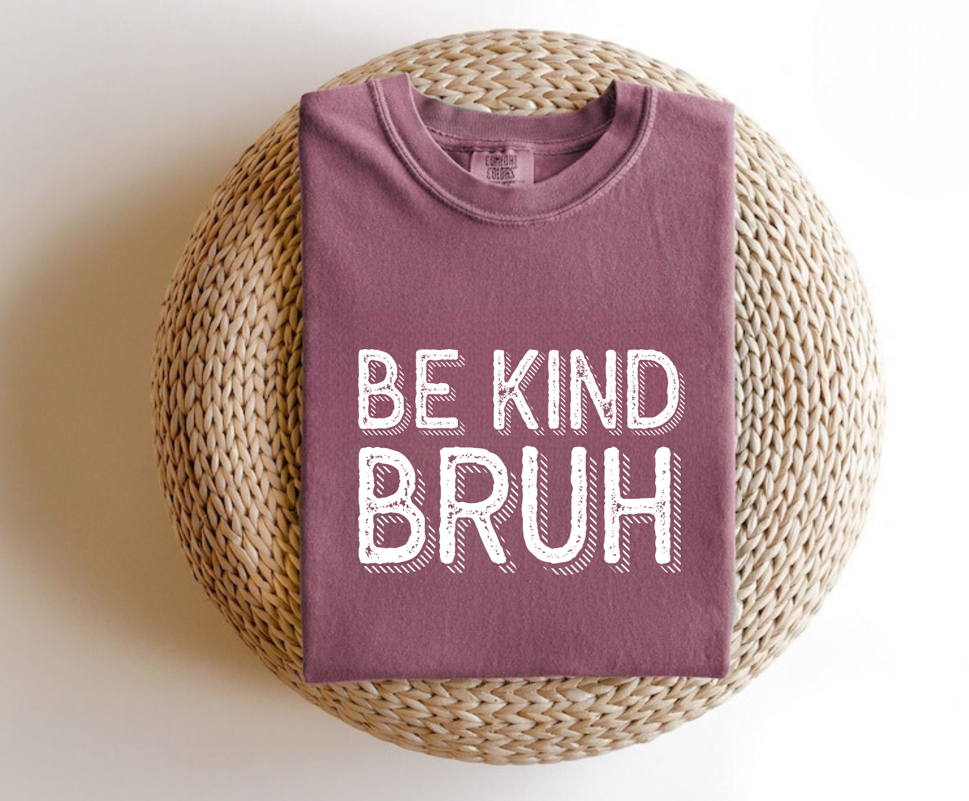 Be Kind Bruh shirt.