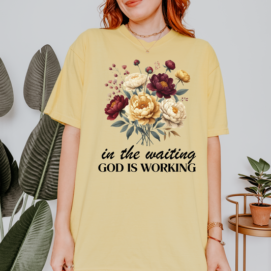 In the Waiting God is Working | Christian Bible Verse Shirt