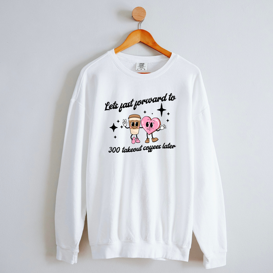 300 Coffees Sweatshirt | Valentine's Day