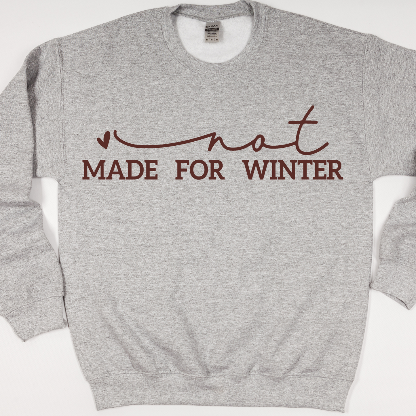 Not Made For Winter Crewneck Sweatshirt