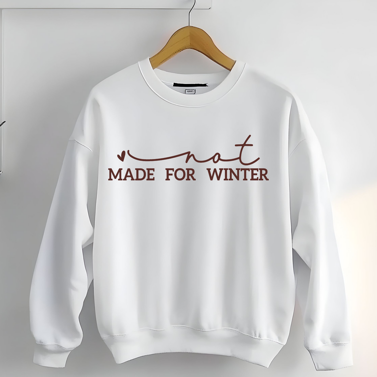 Not Made For Winter Crewneck Sweatshirt