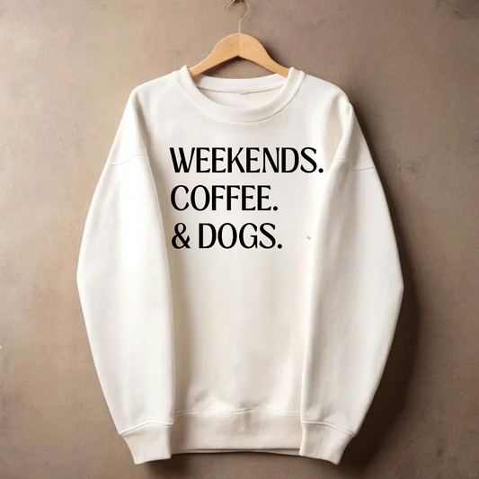 Weekends Coffee Dogs Sweatshirt | Funny Dog Lover Sweatshirt