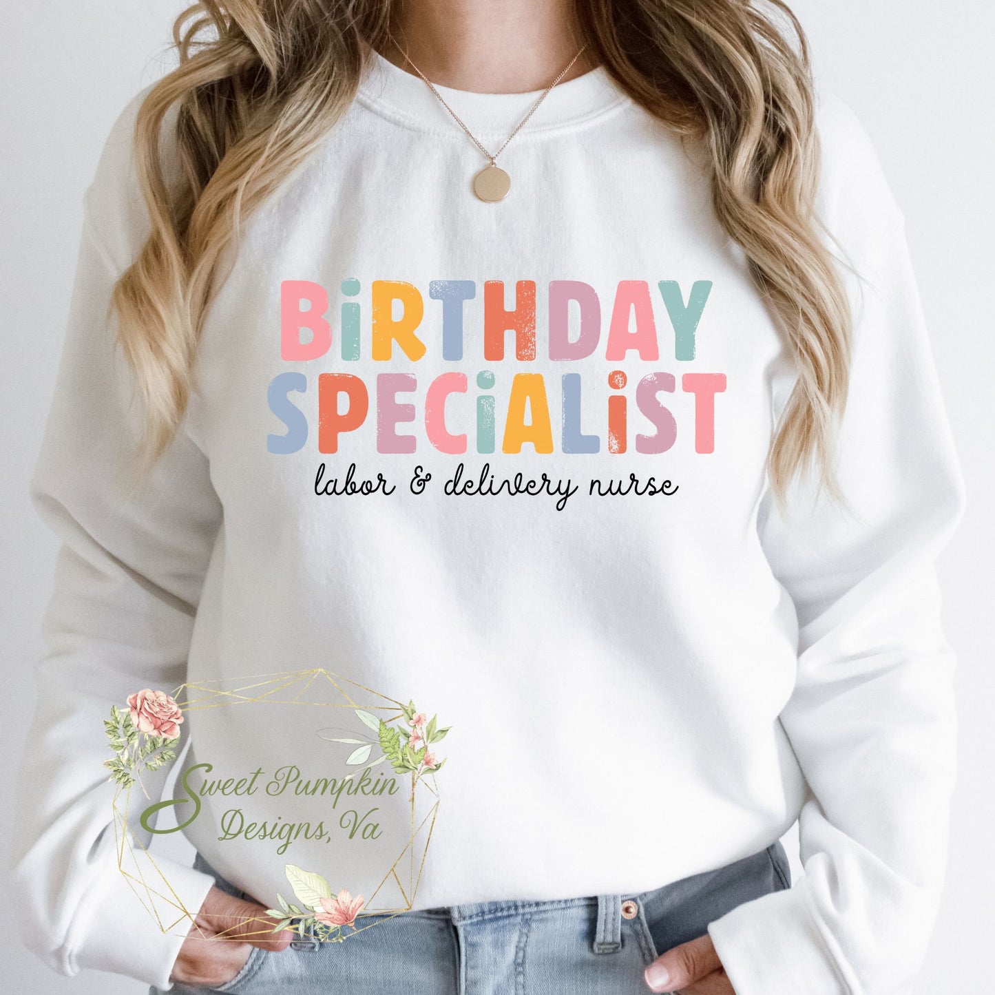  Image of a colorful and retro "Birthday Specialist" labor and delivery nurse sweatshirt, perfect for baby nurses, OB nurses, and labor and delivery nurses.