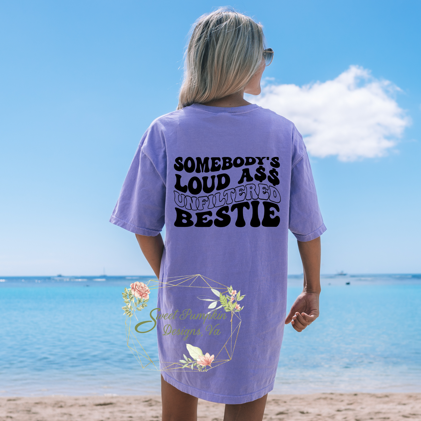 Trendy oversized best friend shirt with back graphic saying 'Somebody's Loud A$$ Unfiltered Bestie'